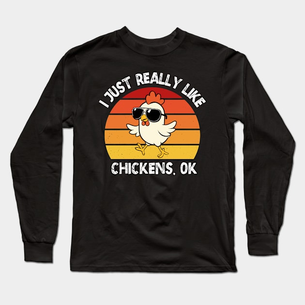 I just Really Like Chickens ok? Long Sleeve T-Shirt by Montony